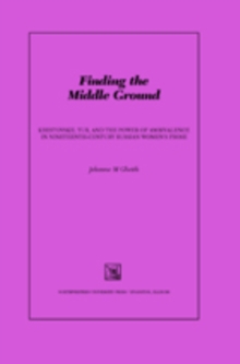 Finding the Middle Ground : Krestovskii, Tur, and the Power of Ambivalence in Nineteenth-Century Russian Women's Prose