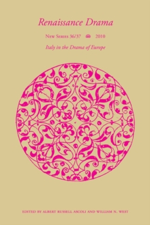 Renaissance Drama v. 36 / 37; Italy in the Drama of Europe, Hardback Book Renaissance Drama v. 36 / 37; Italy in the Drama of Europe, Hardback Book