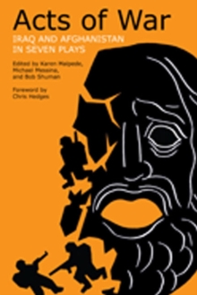 Acts of War : Iraq and Afghanistan in Seven Plays, Paperback / softback Book Acts of War : Iraq and Afghanistan in Seven Plays, Paperback / softback Book