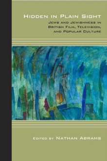 Hidden in Plain Sight : Jews and Jewishness in British Film, Television, and Popular Culture, Paperback / softback Book Hidden in Plain Sight : Jews and Jewishness in British Film, Television, and Popular Culture, Paperback / softback Book