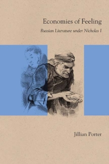 Economies of Feeling : Russian Literature under Nicholas I