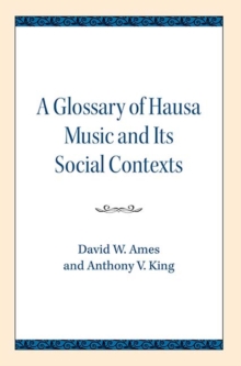 Glossary of Hausa Music and Its Social Contexts, Paperback / softback Book Glossary of Hausa Music and Its Social Contexts, Paperback / softback Book