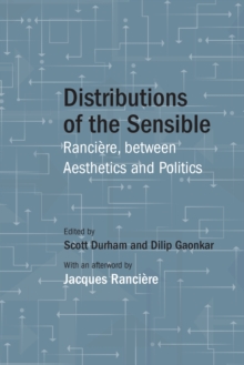 Distributions of the Sensible : Ranciere, between Aesthetics and Politics