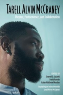 Tarell Alvin McCraney : Theater, Performance, and Collaboration