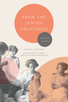 From the Jewish Provinces : Selected Stories