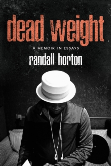 Dead Weight : A Memoir in Essays