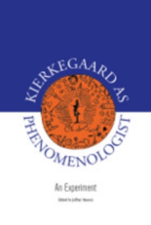 Kierkegaard as Phenomenologist : An Experiment