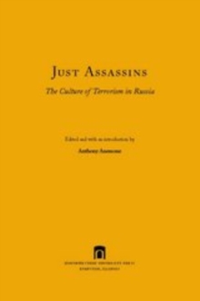 Just Assassins : The Culture of Terrorism in Russia