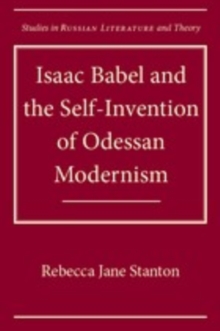 Isaac Babel and the Self-Invention of Odessan Modernism