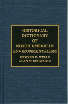 Historical Dictionary of North American Environmentalism, Hardback Book Historical Dictionary of North American Environmentalism, Hardback Book