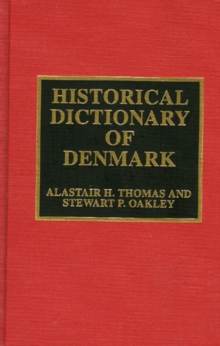 Historical Dictionary of Denmark, Hardback Book Historical Dictionary of Denmark, Hardback Book