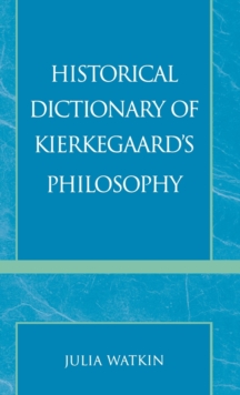 Historical Dictionary of Kierkegaard's Philosophy, Hardback Book Historical Dictionary of Kierkegaard's Philosophy, Hardback Book
