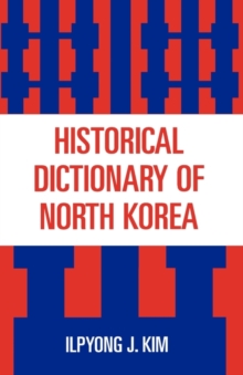Historical Dictionary of North Korea, Hardback Book Historical Dictionary of North Korea, Hardback Book