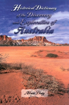 Historical Dictionary of the Discovery and Exploration of Australia, Hardback Book Historical Dictionary of the Discovery and Exploration of Australia, Hardback Book