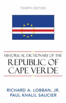 Historical Dictionary of the Republic of Cape Verde, Hardback Book Historical Dictionary of the Republic of Cape Verde, Hardback Book