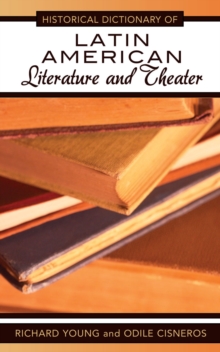 Historical Dictionary of Latin American Literature and Theater, Hardback Book Historical Dictionary of Latin American Literature and Theater, Hardback Book