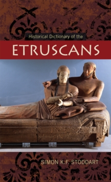 Historical Dictionary of the Etruscans, Hardback Book Historical Dictionary of the Etruscans, Hardback Book