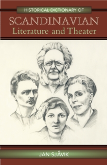 Historical Dictionary of Scandinavian Literature and Theater, Hardback Book Historical Dictionary of Scandinavian Literature and Theater, Hardback Book