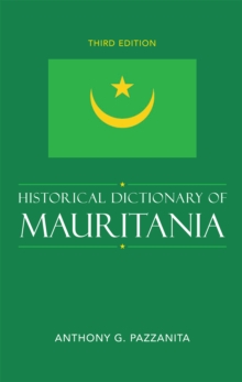 Historical Dictionary of Mauritania, Hardback Book Historical Dictionary of Mauritania, Hardback Book