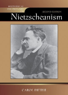 Historical Dictionary of Nietzscheanism, Hardback Book Historical Dictionary of Nietzscheanism, Hardback Book