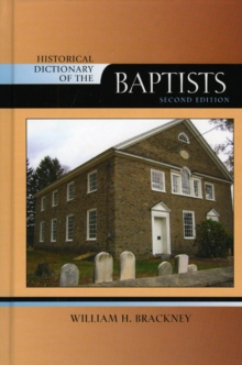 Historical Dictionary of the Baptists, Hardback Book Historical Dictionary of the Baptists, Hardback Book