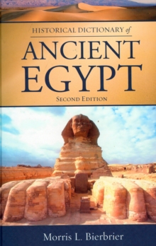 Historical Dictionary of Ancient Egypt, Hardback Book Historical Dictionary of Ancient Egypt, Hardback Book