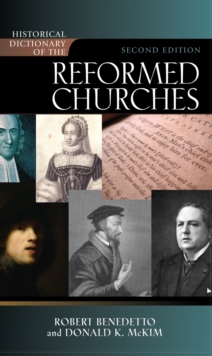 Historical Dictionary of the Reformed Churches, Hardback Book Historical Dictionary of the Reformed Churches, Hardback Book