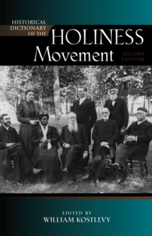Historical Dictionary of the Holiness Movement, Hardback Book Historical Dictionary of the Holiness Movement, Hardback Book