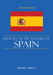 Historical Dictionary of Spain, Hardback Book Historical Dictionary of Spain, Hardback Book