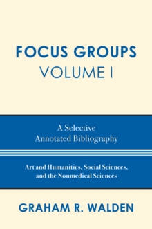 Focus Groups : A Selective Annotated Bibliography