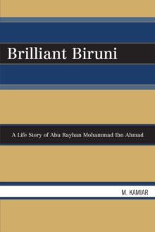 Brilliant Biruni : A Life Story of Abu Rayhan Mohammad Ibn Ahmad