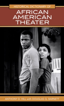 Historical Dictionary of African American Theater, EPUB eBook Historical Dictionary of African American Theater, EPUB eBook
