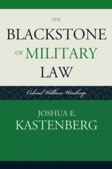 The Blackstone of Military Law : Colonel William Winthrop