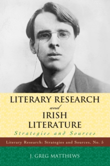 Literary Research and Irish Literature : Strategies and Sources