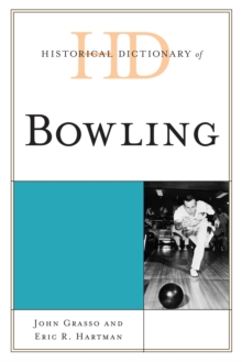 Historical Dictionary of Bowling, Hardback Book Historical Dictionary of Bowling, Hardback Book