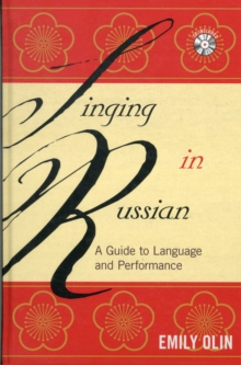 Singing in Russian : A Guide to Language and Performance, Mixed media product Book Singing in Russian : A Guide to Language and Performance, Mixed media product Book