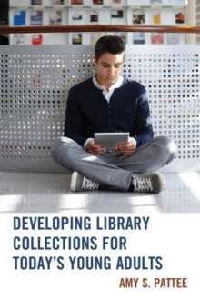 Developing Library Collections for Today's Young Adults, Paperback / softback Book Developing Library Collections for Today's Young Adults, Paperback / softback Book