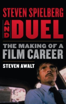Steven Spielberg and Duel : The Making of a Film Career, Hardback Book Steven Spielberg and Duel : The Making of a Film Career, Hardback Book