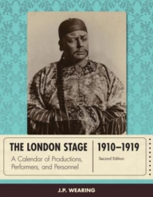 The London Stage 1910-1919 : A Calendar of Productions, Performers, and Personnel, Hardback Book The London Stage 1910-1919 : A Calendar of Productions, Performers, and Personnel, Hardback Book