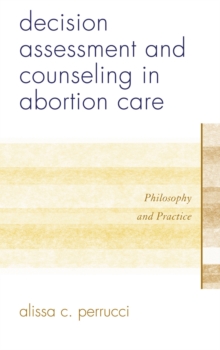 Decision Assessment and Counseling in Abortion Care : Philosophy and Practice