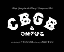 Cbgb and Omfug: Thirty Years from the Home of Underground Rock, Hardback Book Cbgb and Omfug: Thirty Years from the Home of Underground Rock, Hardback Book