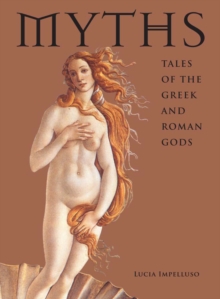 Myths : Tales of the Greek and Roman Gods, Hardback Book Myths : Tales of the Greek and Roman Gods, Hardback Book