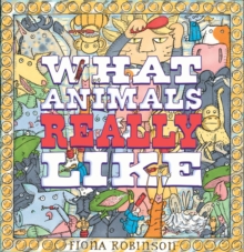 What Animals Really Like, Hardback Book What Animals Really Like, Hardback Book