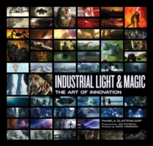 Industrial Light & Magic : Creating the Impossible, Hardback Book Industrial Light & Magic : Creating the Impossible, Hardback Book