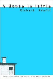 A House in Istria : Novel, Hardback Book A House in Istria : Novel, Hardback Book