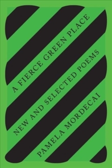 A Fierce Green Place : New and Selected Poems