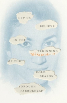 Let Us Believe in the Beginning of the Cold Season : Selected Poems