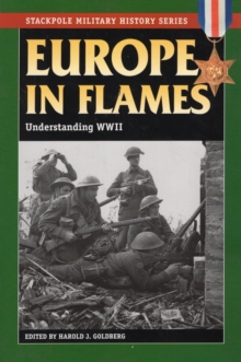 Europe in Flames : Understanding World War II, Paperback / softback Book Europe in Flames : Understanding World War II, Paperback / softback Book