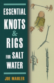 Essential Knots & Rigs for Salt Water, Paperback Book Essential Knots & Rigs for Salt Water, Paperback Book