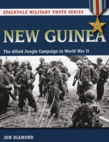 New Guinea : The Allied Jungle Campaign in World War II, Paperback / softback Book New Guinea : The Allied Jungle Campaign in World War II, Paperback / softback Book